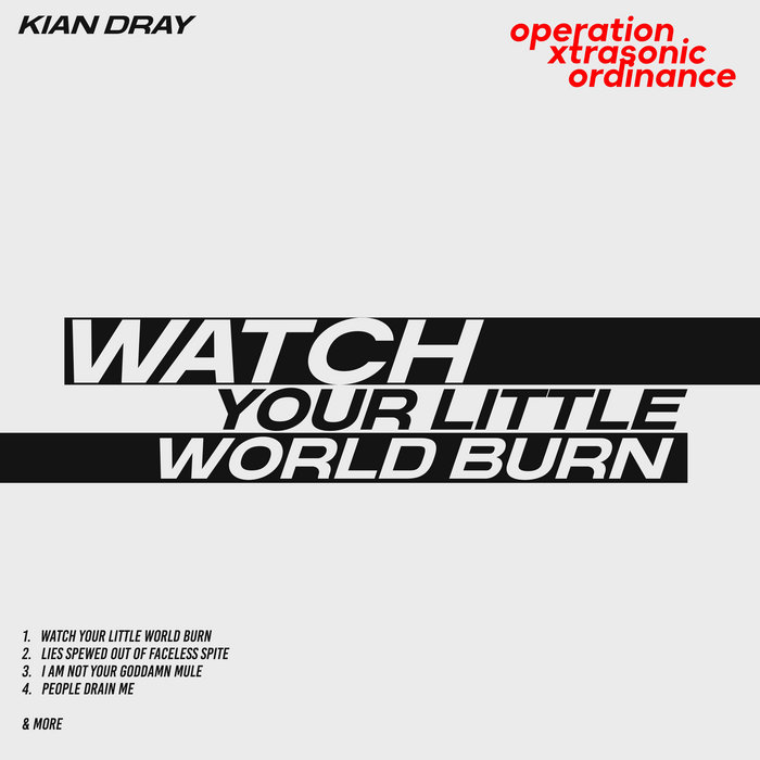 Album artwork for Watch Your Little World Burn by Kian Dray